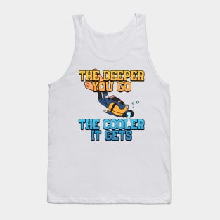 The Deeper, The Cooler Scuba Diving Gift Tank Top